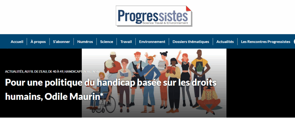 Capture d'écran de l'article de la revue Progressiste titrant « Pour une politique du handicap basée sur les droits humains, Odile Maurin » avec un visuel représentant différentes personnes valides et handicapées, de toutes les origines, de toutes les tailles et de tous les sexes.