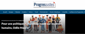 Capture d'écran de l'article de la revue Progressiste titrant « Pour une politique du handicap basée sur les droits humains, Odile Maurin » avec un visuel représentant différentes personnes valides et handicapées, de toutes les origines, de toutes les tailles et de tous les sexes.