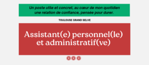 Visuel vert et rouge, indiquant un poste utile et concret au cœur de mon quotidien, une relation de confiance pensée pour durer, Toulouse Grand Selve, assistant personnel et administratif.