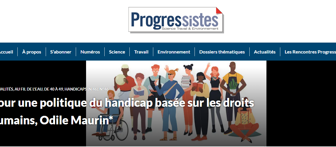 Capture d'écran de l'article de la revue Progressiste titrant « Pour une politique du handicap basée sur les droits humains, Odile Maurin » avec un visuel représentant différentes personnes valides et handicapées, de toutes les origines, de toutes les tailles et de tous les sexes.