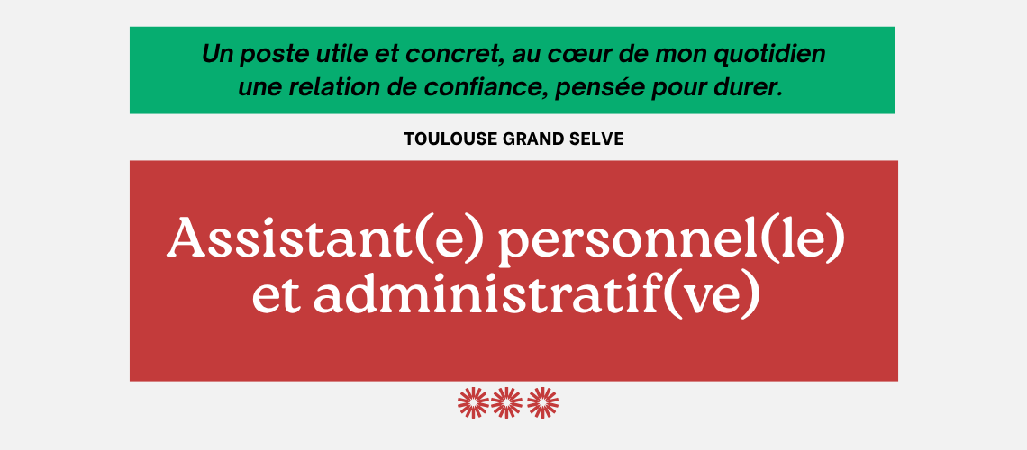Visuel vert et rouge, indiquant un poste utile et concret au cœur de mon quotidien, une relation de confiance pensée pour durer, Toulouse Grand Selve, assistant personnel et administratif.